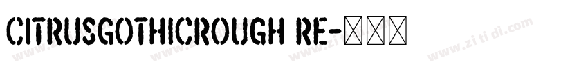 CitrusGothicRough Re字体转换
